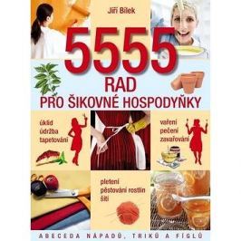 5555 rad pro šikovné hospodyňky: Abeceda nápadů, triků a fíglů