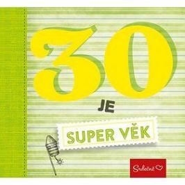 30 je super věk